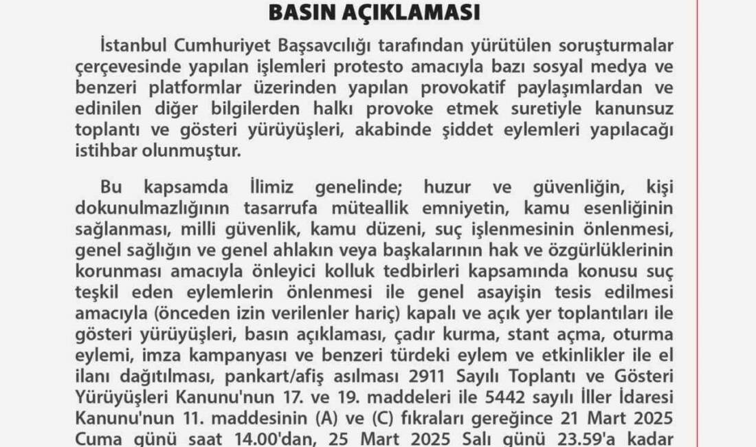 Ankara Valiliği, İstanbul Cumhuriyet Başsavcılığı tarafından yürütülen soruşturmalar nedeniyle 21-25