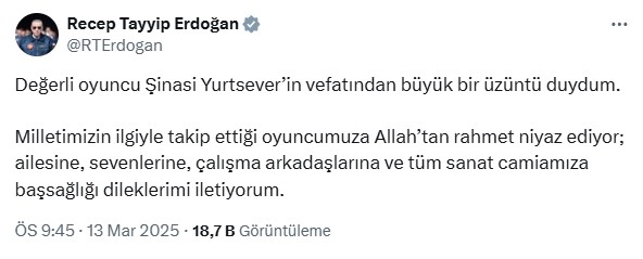 Cumhurbaşkanı Recep Tayyip Erdoğan, “Değerli oyuncu Şinasi Yurtsever’in vefatından büyük