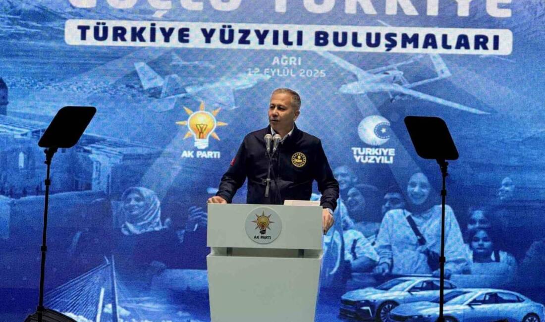 İçişleri Bakanı Ali Yerlikaya, Ağrı'da yaptığı açıklamada, Türkiye Yüzyılı’nın vatandaşların