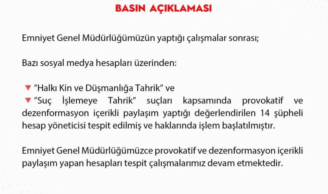 Emniyet Genel Müdürlüğü, sosyal medya üzerinden provokatif ve dezenformasyon içerikleri