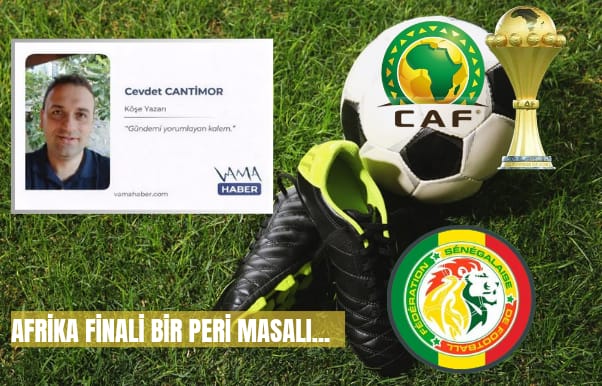 Cevdet CANTİMOR Afrika Uluslar Kupası Finali değerlendirmesi...