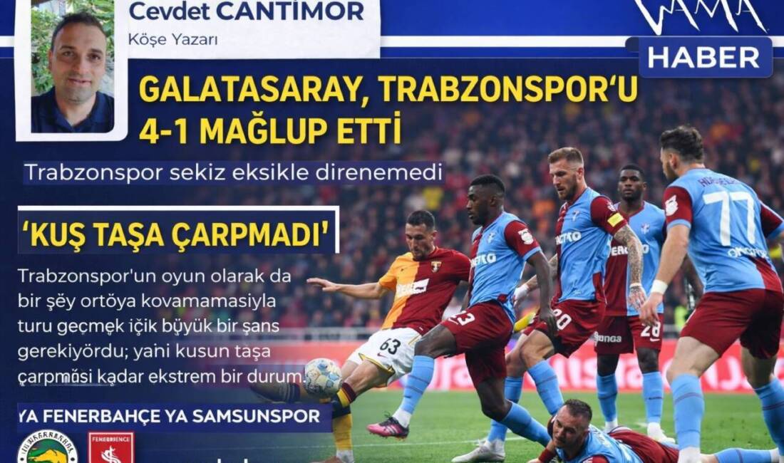 Cevdet CANTİMOR Galatasaray Trabzonspor Süper kupa yarı final maçı analizi.