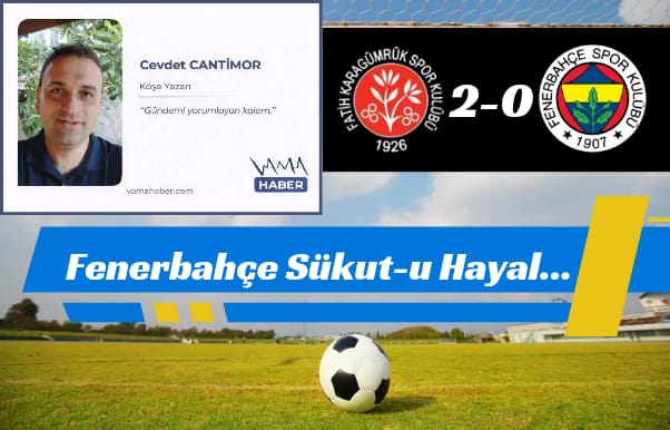 Cevdet CANTİMOR Fenerbahçe son durum değerlendirmesi.