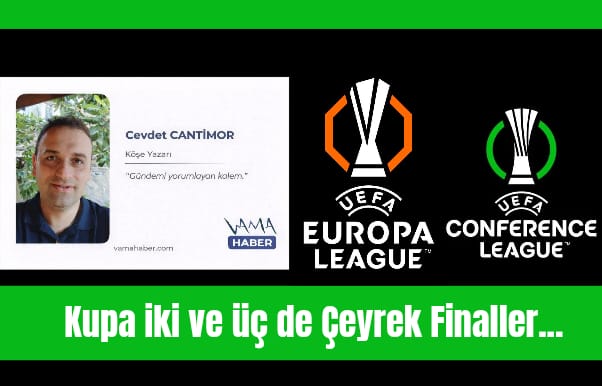 Cevdet CANTİMOR, UEFA Avrupa Ligi ve Konferans Ligi Çeyrek Finaller