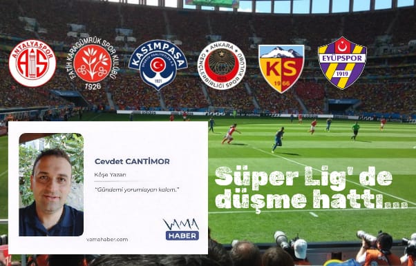 Cevdet CANTİMOR, Lig yarışında düşme hattı.