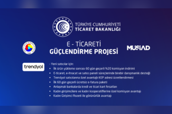 E-ticarette yeni bir dönemin kapısını açacak Elektronik Ticareti Güçlendirme Projesi,